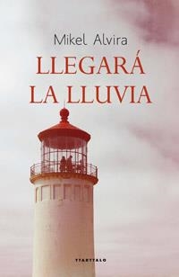 LLEGARÁ LA LLUVIA | 9788498433289 | ALVIRA PALACIOS, MIKEL | Llibreria Aqualata | Comprar llibres en català i castellà online | Comprar llibres Igualada