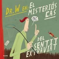 DOCTOR W. MISTERIOS CAS DEL SENTIT EXTRAVIAT (ALBUM IL·LUSTRAT) | 9788498015553 | AA.VV. | Llibreria Aqualata | Comprar llibres en català i castellà online | Comprar llibres Igualada