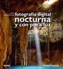 GUIA COMPLETA FOTOGRAFIA DIGITAL NOCTURNA Y POCA LUZ | 9788480769716 | FREEMAN, MICHAEL | Llibreria Aqualata | Comprar llibres en català i castellà online | Comprar llibres Igualada