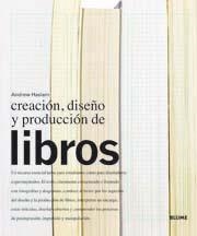 CREACION, DISEÑO Y PRODUCCION DE LIBROS | 9788498011463 | HASLAM, ANDREW | Llibreria Aqualata | Comprar llibres en català i castellà online | Comprar llibres Igualada