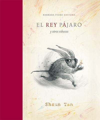 REY PAJARO Y OTROS ESBOZOS, EL | 9788415208020 | TAN, SHAUN | Llibreria Aqualata | Comprar llibres en català i castellà online | Comprar llibres Igualada