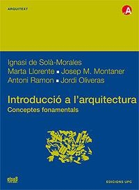 INTRODUCCIO A L'ARQUITECTURA : CONCEPTES FONAMENTALS | 9788483015322 | DE SOLA MORALES, IGNASI | Llibreria Aqualata | Comprar llibres en català i castellà online | Comprar llibres Igualada