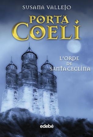 PORTA COELI I. L'ORDRE DE SANTA CECLINA | 9788423692484 | VALLEJO, SUSANA | Llibreria Aqualata | Comprar llibres en català i castellà online | Comprar llibres Igualada