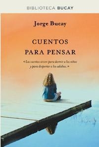 CUENTOS PARA PENSAR (RÚSTICA) | 9788492981885 | BUCAY, JORGE | Llibreria Aqualata | Comprar llibres en català i castellà online | Comprar llibres Igualada