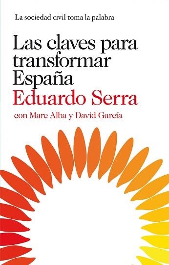 CLAVES PARA TRANSFORMAR ESPAÑA, LAS | 9788423345830 | SERRA, EDUARDO / ALBA, MARC / GARCÍA, DAVID | Llibreria Aqualata | Comprar llibres en català i castellà online | Comprar llibres Igualada