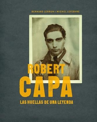 ROBERT CAPA. LAS HUELLAS DE UNA LEYENDA | 9788497857772 | AA. VV. | Llibreria Aqualata | Comprar llibres en català i castellà online | Comprar llibres Igualada