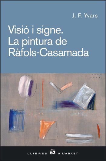 VISIO I SIGNE. LA PINTURA DE RAFOLS CASAMADA - IPE UN ALTRE ISBN | 9788429757514 | YVARS, J. F. | Llibreria Aqualata | Comprar llibres en català i castellà online | Comprar llibres Igualada