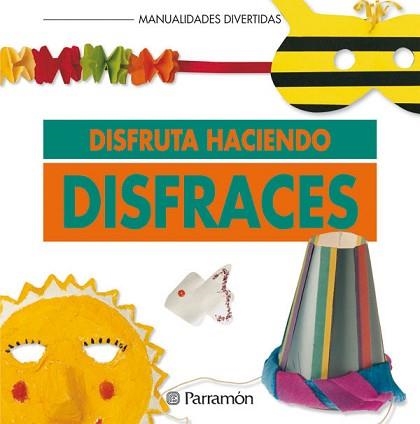 DISFRUTA HACIENDO DISFRACES | 9788434218482 | Llibreria Aqualata | Comprar llibres en català i castellà online | Comprar llibres Igualada