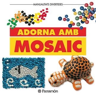 ADORNA AMB MOSAIC | 9788434219007 | Llibreria Aqualata | Comprar llibres en català i castellà online | Comprar llibres Igualada