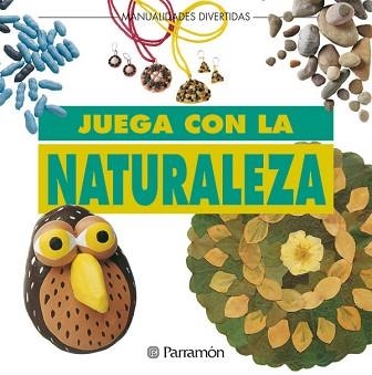 JUEGA CON LA NATURALEZA | 9788434220799 | Llibreria Aqualata | Comprar llibres en català i castellà online | Comprar llibres Igualada