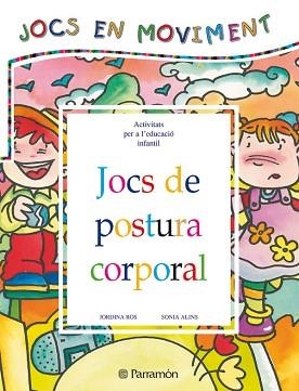 JOCS DE POSTURA CORPORAL (JOCS EN MOVIMENT) | 9788434223639 | ROS, JORDINA | Llibreria Aqualata | Comprar llibres en català i castellà online | Comprar llibres Igualada