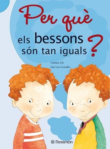 PER QUE ELS BESSONS SON TAN IGUALS (PER QUE ...) | 9788434227620 | GIL, CARMEN / GONZALEZ, INES LUZ | Llibreria Aqualata | Comprar llibres en català i castellà online | Comprar llibres Igualada