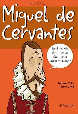 MIGUEL DE CERVANTES (ME LLAMO ..) | 9788434227613 | TELLO, ANTONIO / JULVE, OSCAR | Llibreria Aqualata | Comprar libros en catalán y castellano online | Comprar libros Igualada