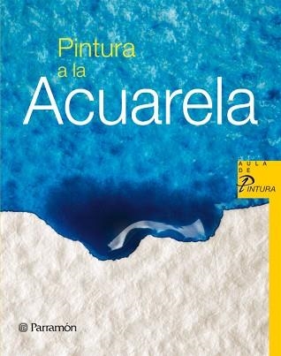 PINTURA A LA ACUARELA | 9788434228566 | Llibreria Aqualata | Comprar llibres en català i castellà online | Comprar llibres Igualada