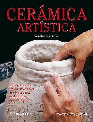 CERAMICA ARTISTICA | 9788434227996 | ROS I FRIGOLA, MARIA DOLORS | Llibreria Aqualata | Comprar llibres en català i castellà online | Comprar llibres Igualada