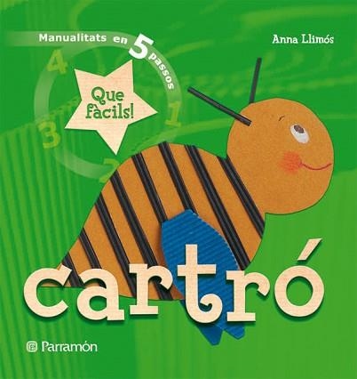 CARTRO (MANUALITATS EN 5 PASSOS) | 9788434228962 | LLIMOS, ANNA | Llibreria Aqualata | Comprar llibres en català i castellà online | Comprar llibres Igualada