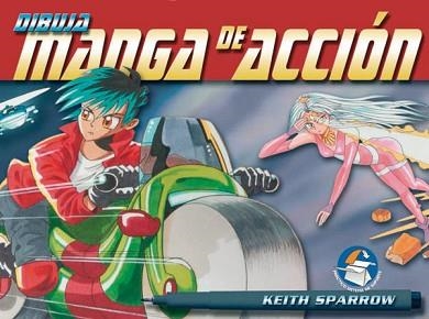 DIBUJA MANGA DE ACCION | 9788434224858 | SPARROW, KEITH | Llibreria Aqualata | Comprar llibres en català i castellà online | Comprar llibres Igualada