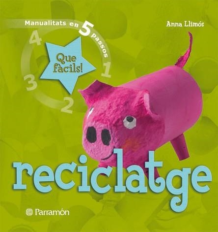 RECICLATGE (MANUALITATS EN 5 PASSOS) | 9788434229037 | LLIMOS, ANNA | Llibreria Aqualata | Comprar llibres en català i castellà online | Comprar llibres Igualada