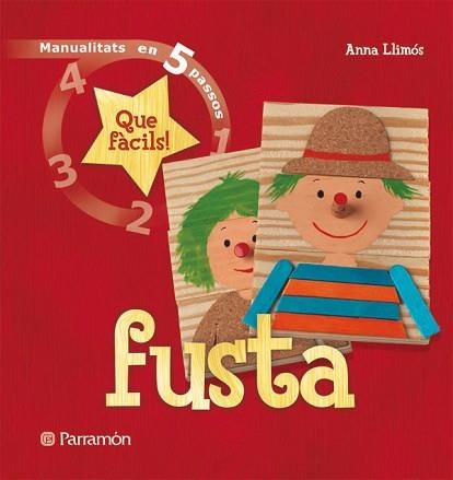 FUSTA (MANUALITATS EN 5 PASSOS) | 9788434229075 | LLIMOS, ANNA | Llibreria Aqualata | Comprar llibres en català i castellà online | Comprar llibres Igualada