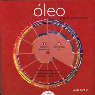 OLEO RUEDA CROMATICA : OCHO PROYECTOS AL OLEO PRESENTADOS P | 9788434232457 | BARBER, JOHN | Llibreria Aqualata | Comprar llibres en català i castellà online | Comprar llibres Igualada