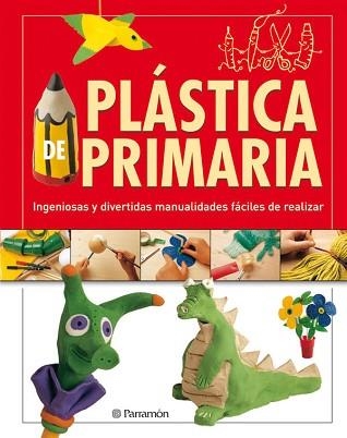 PLASTICA DE PRIMARIA. INGENIOSAS Y DIVERTIDAS MANUALIDADES | 9788434233539 | ARAUJO, JESUS/LLIMOS PLOMER, ANNA | Llibreria Aqualata | Comprar llibres en català i castellà online | Comprar llibres Igualada