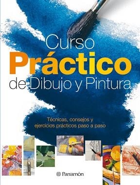 CURSO PRACTICO DE DIBUJO Y PINTURA | 9788434233713 | Llibreria Aqualata | Comprar llibres en català i castellà online | Comprar llibres Igualada