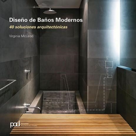 DISEÑO DE BAÑOS MODERNOS. 40 SOLUCIONES ARQUITECTONICAS | 9788434234130 | MCLEOD, VIRGINIA | Llibreria Aqualata | Comprar llibres en català i castellà online | Comprar llibres Igualada