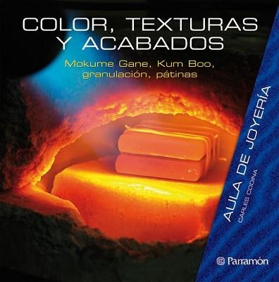 COLOR, TEXTURAS Y ACABADOS. AULA DE JOYERIA | 9788434233805 | CODINA, CARLES | Llibreria Aqualata | Comprar llibres en català i castellà online | Comprar llibres Igualada