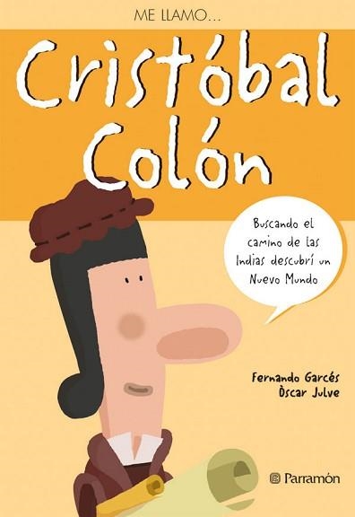 CRISTOBAL COLON, ME LLAMO | 9788434234628 | GARCES, FERNANDO / JULVE, OSCAR | Llibreria Aqualata | Comprar llibres en català i castellà online | Comprar llibres Igualada