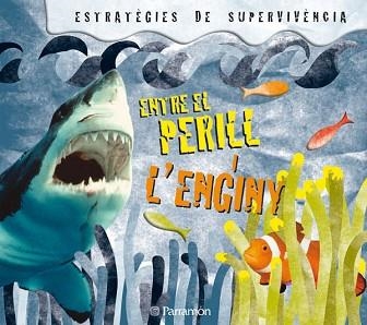 ENTRE EL PERILL I L'ENGINY (ESTRATEGIES DE SUPERVIVENCIA) | 9788434234185 | Llibreria Aqualata | Comprar llibres en català i castellà online | Comprar llibres Igualada