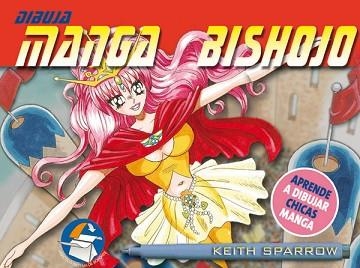 DIBUJA MANGA BISHOJO (LIBROS DE SOBREMESA) | 9788434233423 | SPARROW, KEITH | Llibreria Aqualata | Comprar llibres en català i castellà online | Comprar llibres Igualada