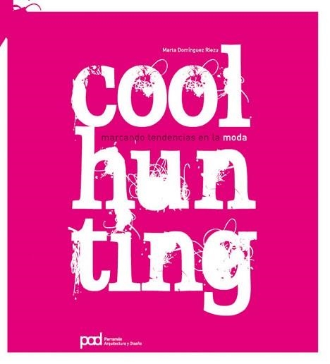 COOL HUNTING. MARCANDO TENDENCIAS EN LA MODA | 9788434233768 | DOMINGUEZ RIEZU, MARTA | Llibreria Aqualata | Comprar llibres en català i castellà online | Comprar llibres Igualada