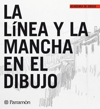 LINEA Y LA MANCHA EN EL DIBUJO, LA | 9788434227293 | Llibreria Aqualata | Comprar llibres en català i castellà online | Comprar llibres Igualada