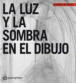 LUZ Y LA SOMBRA EN EL DIBUJO, LA | 9788434227927 | Llibreria Aqualata | Comprar llibres en català i castellà online | Comprar llibres Igualada