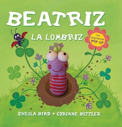 BEATRIZ LA LOMBRIZ (TITELLA + SOLAPES) | 9788434236592 | BIRD, SHEILA / BITTLER, CORINNE | Llibreria Aqualata | Comprar libros en catalán y castellano online | Comprar libros Igualada