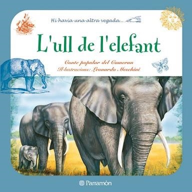 ULL DE L'ELEFANT, L' (HI HAVIA UNA ALTRA VEGADA) | 9788434236363 | MESCHINI, LEONARDO | Llibreria Aqualata | Comprar llibres en català i castellà online | Comprar llibres Igualada