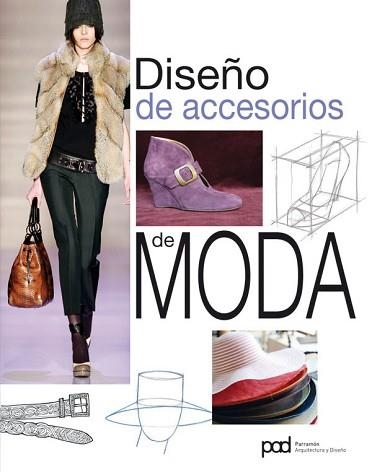 DISEÑO DE ACCESORIOS DE MODA | 9788434237032 | EQUIPO PARRAMON/LE MOTT PROJECT, S.L. | Llibreria Aqualata | Comprar libros en catalán y castellano online | Comprar libros Igualada