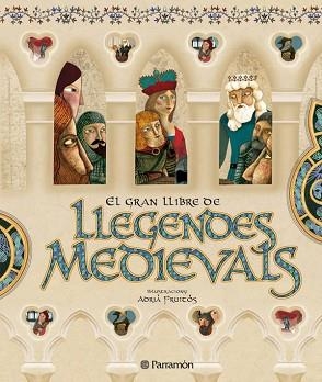 GRAN LLIBRE DE LES LLEGENDES MEDIEVALS, EL | 9788434232747 | FRUITOS, ADRIA | Llibreria Aqualata | Comprar llibres en català i castellà online | Comprar llibres Igualada