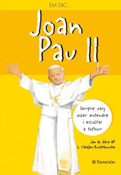 JOAN PAU II (EM DIC...) | 9788434238336 | GORA, JAN W. / TALEJKO-KWIATKOSWSKA, L. | Llibreria Aqualata | Comprar libros en catalán y castellano online | Comprar libros Igualada