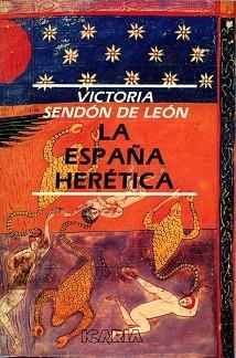 ESPAÑA HERÉTICA, LA | 9788474261202 | Sendón de León, Victoria | Llibreria Aqualata | Comprar llibres en català i castellà online | Comprar llibres Igualada