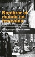 NOMBRAR EL MUNDO FEMENINO | 9788474262360 | RIVERA GARRETAS, MARIA-MILAGROS | Llibreria Aqualata | Comprar llibres en català i castellà online | Comprar llibres Igualada