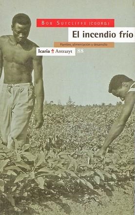 INCENDIO FRIO,EL.HAMBRE, ALIMENTACION  Y DESARROLL | 9788474262711 | SUTCLIFFE,BOB | Llibreria Aqualata | Comprar llibres en català i castellà online | Comprar llibres Igualada