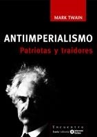 ANTIIMPERIALISMO. PATRIOTAS Y TRAIDORES | 9788474268935 | TWAIN, MARK | Llibreria Aqualata | Comprar llibres en català i castellà online | Comprar llibres Igualada