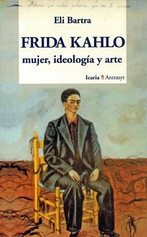 FRIDA KAHLO : MUJER, IDEOLOGIA Y ARTE | 9788474262223 | BARTRA, ELI | Llibreria Aqualata | Comprar llibres en català i castellà online | Comprar llibres Igualada