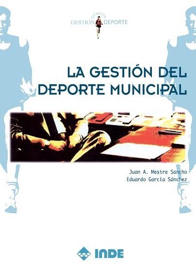 GESTION DEL DEPORTE MUNICIPAL | 9788487330483 | MESTRE SANCHO, JUAN A. | Llibreria Aqualata | Comprar llibres en català i castellà online | Comprar llibres Igualada