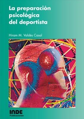 PREPARACION PSICOLOGICA DEL DEPORTISTA, LA | 9788487330513 | VALDES CASAL, HIRAM M. | Llibreria Aqualata | Comprar llibres en català i castellà online | Comprar llibres Igualada