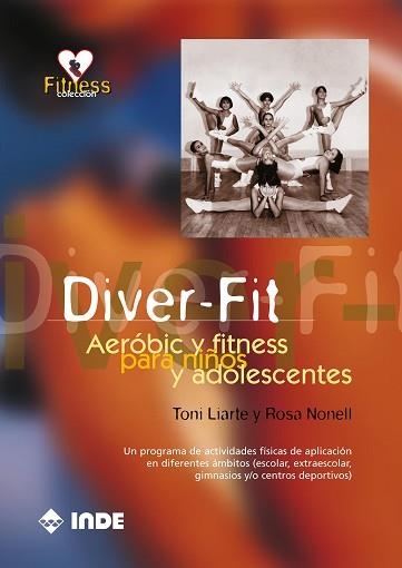 DIVER-FIT, AEROBIC Y FITNESS NIÑOS.. | 9788487330766 | LIARTE, TONI | Llibreria Aqualata | Comprar llibres en català i castellà online | Comprar llibres Igualada