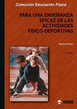 PARA UNA ENSEÑANZA EFICAZ DE LAS ACTIVIDADES FISICO-DEPORTIV | 9788487330988 | PIERON, MAURICE | Llibreria Aqualata | Comprar llibres en català i castellà online | Comprar llibres Igualada