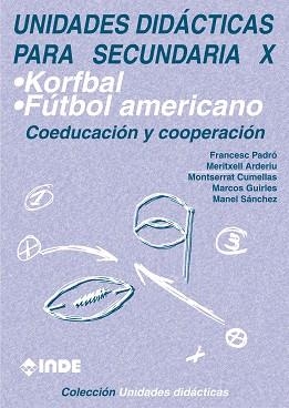 UNIDADES DIDACTICAS PARA SECUNDARIA X, KORFBAL I FUTBOL AMER | 9788495114792 | PADRO, FRANCESCS | Llibreria Aqualata | Comprar llibres en català i castellà online | Comprar llibres Igualada