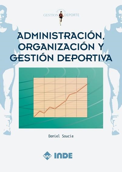 ADMINISTRACION, ORGANIZACION Y GESTION DEPORTIVA (G. DEPORTE | 9788495114976 | SOUCIE, DANIEL | Llibreria Aqualata | Comprar llibres en català i castellà online | Comprar llibres Igualada